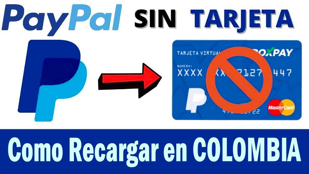 Cómo Recargar Saldo PayPal En COLOMBIA Sin Tarjeta De Crédito Ni Cuenta Bancaria