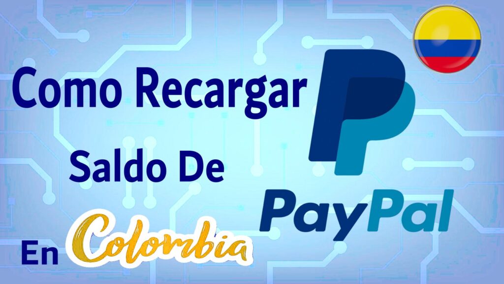 Como Recargar Saldo PayPal En Colombia 2025 Sin Tarjeta Ni Cuenta