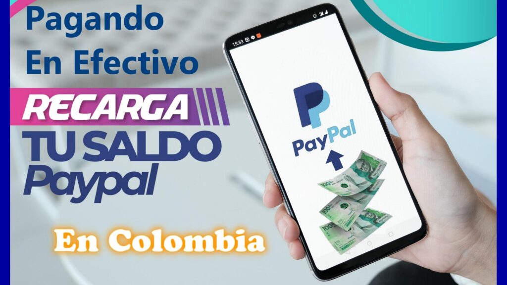 Como Recargar PayPal En Efectivo En Colombia