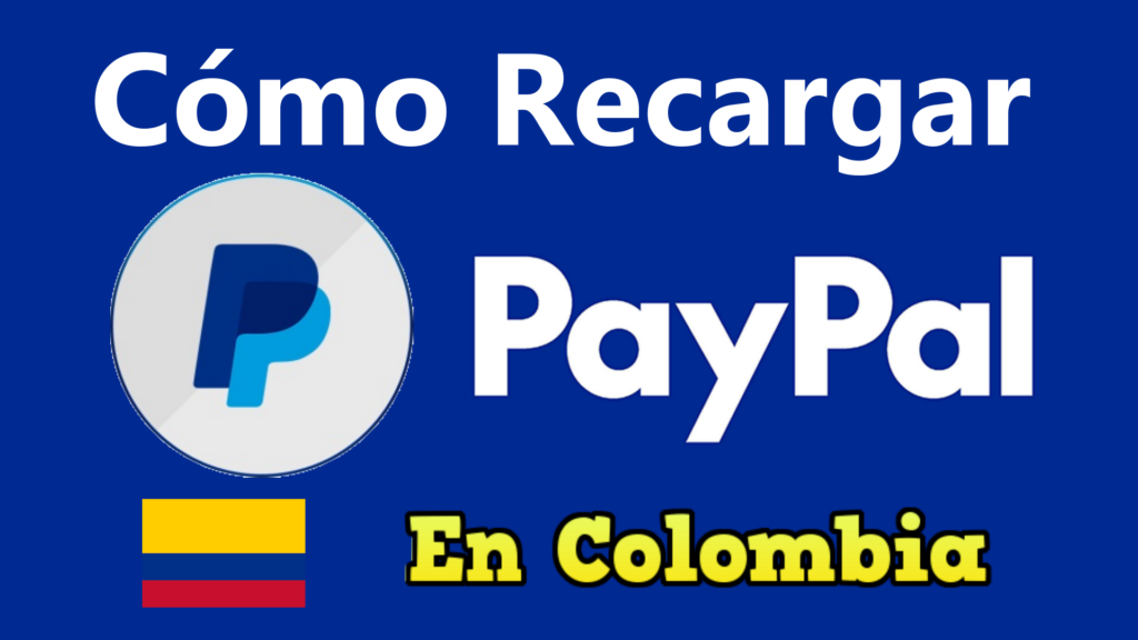 Recargar PayPal En Colombia Sin Registros Ni Demoras El Mas Eficiente