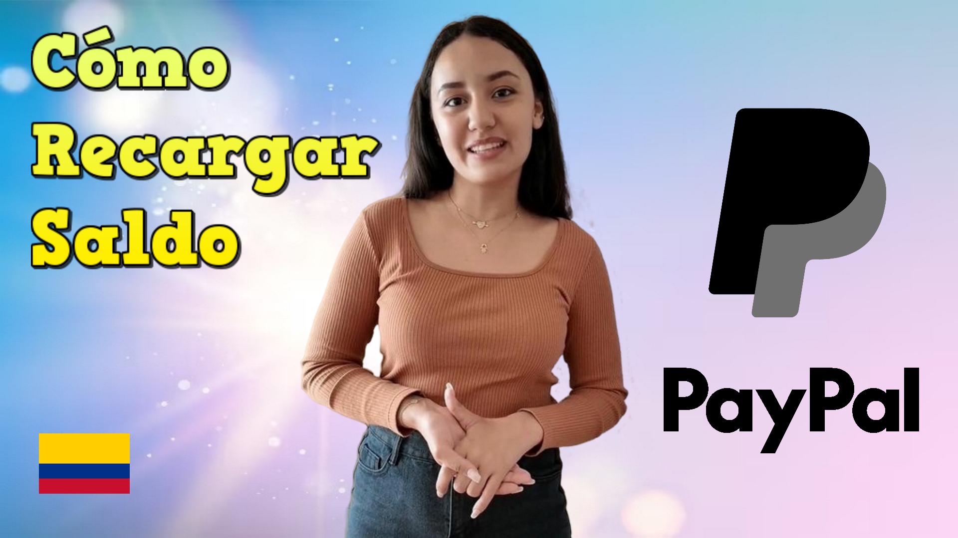 Como Recargar Una Cuenta PayPal Colombiana Poner Saldo De Recarga